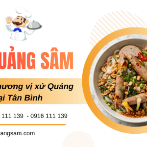 Mì Quảng Sâm Tân Bình - Hương vị xứ Quảng đậm đà, ngon chuẩn vị